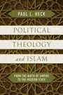 Paul L. Heck: Political Theology and Islam, Buch