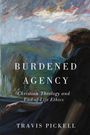 „Burdened Agency: Christian Theology and End-of-Life Ethics“ von Travis Pickell. Gemälde: Person schaut aus einem Fenster.