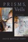David Bentley Hart: Prisms, Veils, Buch