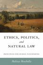 "Ethics, Politics, and Natural Law: Principles for Human Flourishing" von Melissa Moschella. Illustration: Landschaft mit Feldarbeitern.