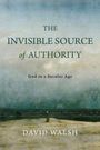 David Walsh: The Invisible Source of Authority, Buch
