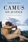 Craig Delancey: Camus on Justice, Buch