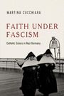 Martina Cucchiara: Faith Under Fascism, Buch