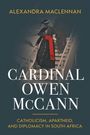 "Alexandra MacLennan, Cardinal Owen McCann, Catholicism, Apartheid, and Diplomacy in South Africa." Abbildung eines Kardinals auf einer Treppe.
