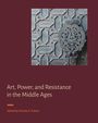 : Art, Power, and Resistance in the Middle Ages, Buch