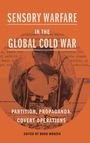 Bodo Mrozek: Sensory Warfare in the Global Cold War, Buch