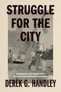 Derek G. Handley: Struggle for the City, Buch