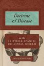 : Doctrine and Disease in the British and Spanish Colonial World, Buch