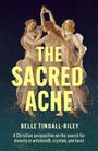 Belle Tindall-Riley: The Sacred Ache, Buch