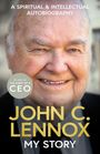John C Lennox: My Story - A spiritual and intellectual autobiography, Buch