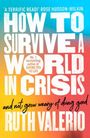 'A TERRIFIC READ!' von Rose Hudson-Wilkin. Buchtitel: How to Survive a World in Crisis von Ruth Valerio. Farbverlauf-Hintergrund.