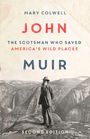 Text: "John Muir: The Scotsman Who Saved America's Wild Places, Second Edition" von Mary Colwell. Schwarz-weißes Foto eines Mannes in einer Berglandschaft.