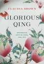 Claudia Brown: Glorious Qing, Buch
