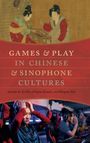 : Games and Play in Chinese and Sinophone Cultures, Buch