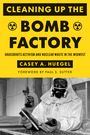 Casey A Huegel: Cleaning Up the Bomb Factory, Buch