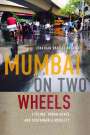 Jonathan Shapiro Anjaria: Mumbai on Two Wheels, Buch