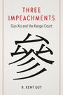 R. Kent Guy: Three Impeachments, Buch