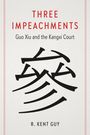 R Kent Guy: Three Impeachments, Buch