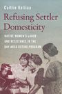 Caitlin Keliiaa: Refusing Settler Domesticity, Buch