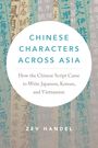 Zev J. Handel: Chinese Characters across Asia, Buch