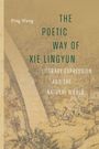 Ping Wang: The Poetic Way of Xie Lingyun, Buch