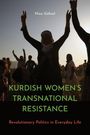 Titel: "Kurdish Women's Transnational Resistance", Untertitel: "Revolutionary Politics in Everyday Life", Nisa Göksel. Im Hintergrund feiern Menschen.