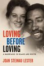 Text: "Loving Before Loving: A Marriage in Black and White" von Joan Steinau Lester. Hintergrund: Ein lächelndes Paar.