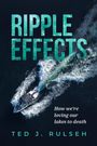 Ted J Rulseh: Ripple Effects, Buch