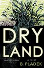 B. Pladek: Dry Land, Buch