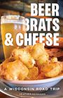 Heather Kerrigan: Beer, Brats, and Cheese, Buch