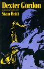 Stan Britt: Dexter Gordon: A Musical Biography, Buch