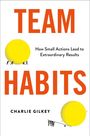 Charlie Gilkey: Team Habits, Buch