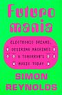Simon Reynolds: Futuromania, Buch