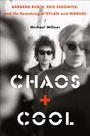 Text: "BARBARA RUBIN, EDIE SEDGWICK, and the Remaking of DYLAN and WARHOL / Michael Millner / CHAOS + COOL."  
Bild: Schwarzweißfoto von Personen mit Sonnenbrillen.
