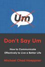 Michael Chad Hoeppner: Don't Say Um, Buch