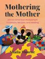 Shafia Monroe: Mothering the Mother, Buch