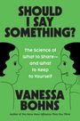 „SHOULD I SAY SOMETHING?“, „The Science of What to Share—and What to Keep to Yourself“, „VANESSA BOHNS“; Illustration: Zwei Gesichter.
