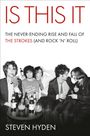 Text: "IS THIS IT", "THE NEVER-ENDING RISE AND FALL OF THE STROKES (AND ROCK 'N' ROLL)", "STEVEN HYDEN". Schwarz-Weiß-Foto von fünf Personen mit Flaschen.