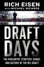 Oben Text: "Rich Eisen with Michael Weinreb". Groß: "Draft Days". Unten: "The pageantry, strategy, chaos, and history of the NFL Draft". Im Hintergrund eine Person auf Bühne vor Publikum.