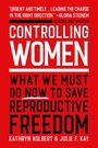 Kathryn Kolbert: Controlling Women, Buch