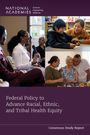 National Academies of Sciences Engineering and Medicine: Federal Policy to Advance Racial, Ethnic, and Tribal Health Equity, Buch