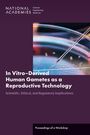 National Academies of Sciences Engineering and Medicine: In Vitro?derived Human Gametes as a Reproductive Technology, Buch