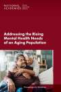 National Academies of Sciences Engineering and Medicine: Addressing the Rising Mental Health Needs of an Aging Population, Buch