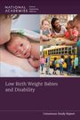 National Academies of Sciences Engineering and Medicine: Low Birth Weight Babies and Disability, Buch
