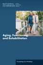 National Academies of Sciences Engineering and Medicine: Aging, Functioning, and Rehabilitation, Buch