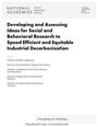 National Academies of Sciences Engineering and Medicine: Developing and Assessing Ideas for Social and Behavioral Research to Speed Efficient and Equitable Industrial Decarbonization, Buch