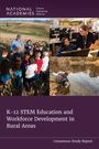 National Academies of Sciences Engineering and Medicine: K-12 Stem Education and Workforce Development in Rural Areas, Buch