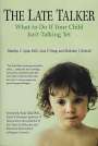 Marilyn C. Agin: The Late Talker: What to Do If Your Child Isn't Talking Yet, Buch