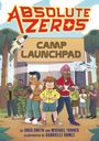 Einhorn's Epic Productions: Absolute Zeros: Camp Launchpad (a Graphic Novel), Buch