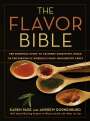 Andrew Dornenburg: The Flavor Bible: The Essential Guide to Culinary Creativity, Based on the Wisdom of America's Most Imaginative Chefs, Buch
